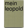 Mein Leopold door Adolph L'Arronge