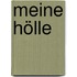 Meine Hölle
