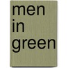 Men in Green by Ann Markwell