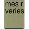 Mes R Veries by Maurice Saxe