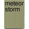Meteor Storm door Wayne Tefs