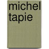 Michel Tapie by Frederic P. Miller