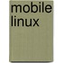 Mobile Linux