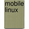 Mobile Linux door Books Llc