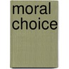 Moral Choice door Dolores L. Christie