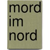 Mord im Nord door Andreas Giger