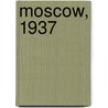 Moscow, 1937 door Karl Schlögel