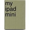 My Ipad Mini door Gary Rosenzweig
