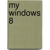 My Windows 8 door Katherine Murray