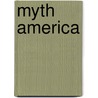 Myth America door William H. Boyer