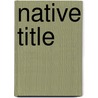Native Title door Lambert M. Surhone
