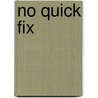 No Quick Fix door Margaret Dechman