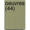 Oeuvres (44) door Voltaire