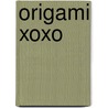 Origami Xoxo by Susan Behar