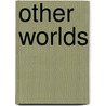 Other Worlds door Kevin Symonds