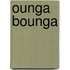 Ounga Bounga