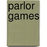 Parlor Games by Maryka Biaggio
