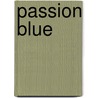 Passion Blue door Victoria Strauss