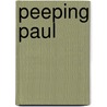 Peeping Paul by John W.A. Roberts