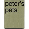 Peter's Pets by Daisy Ross