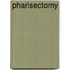 Pharisectomy