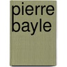 Pierre Bayle door Ludwig Feuerbach