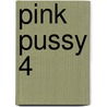 Pink Pussy 4 door Quinn Dolan