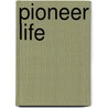 Pioneer Life by Jan Jorgensen