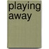 Playing Away