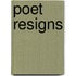 Poet Resigns