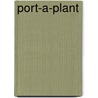 Port-a-Plant by Chronicle Books