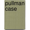 Pullman Case by David Ray Papke