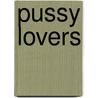 Pussy Lovers door Dana Rasmussen