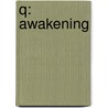 Q: Awakening door G.M. Lawrence