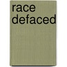 Race Defaced door Rodolfo Torres