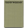 Rasierwasser door Jesse Russell