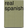 Real Spanish by Steven M. Kaplan