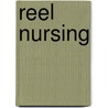 Reel Nursing by Dr. Cheryl Webster Pollard