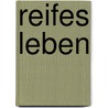 Reifes Leben by Richard Rohr