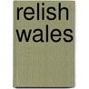 Relish Wales door Duncan L. Peters