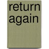 Return Again door Georgina Cannon