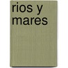 Rios y Mares by Pam Robson