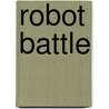 Robot Battle door Ted Rechlin