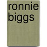 Ronnie Biggs by Ronnie Biggs
