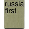 Russia First by Peter Truscott