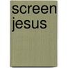 Screen Jesus door Peter Malone