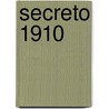 Secreto 1910 door Leopoldo Mendivil Lopez