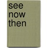 See Now Then by Jamaica Kincaid