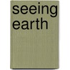 Seeing Earth door Ronald Weber