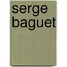 Serge Baguet by Jesse Russell